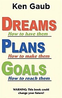 Dreams, Plans, Goals (Paperback)