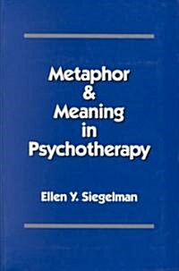 Metaphor and Meaning in Psychotherapy (Paperback, Revised)