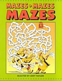 Mazes, Mazes, Mazes (Paperback)