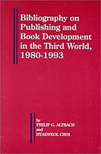 Bibliography on Publishing and Book Development in the Third World, 1980-1993 (Paperback)