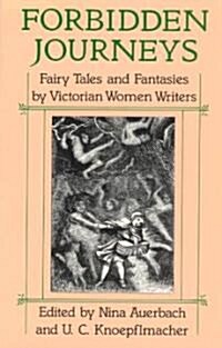 Forbidden Journeys: Fairy Tales and Fantasies by Victorian Women Writers (Paperback, 2)