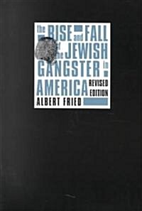 The Rise and Fall of the Jewish Gangster in America (Paperback, 2, Revised)