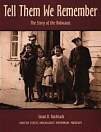 Tell Them We Remember: The Story of the Holocaust (Paperback)