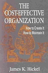 The Cost-Effective Organization (Hardcover)