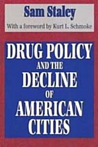 Drug Policy and the Decline of the American City (Paperback, New ed)