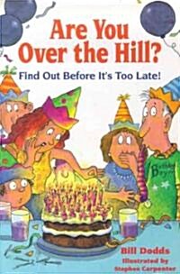 Are You over the Hill? (Paperback)
