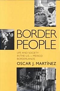Border People: Life and Society in the U.S.-Mexico Borderlands (Paperback)