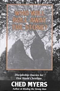 [중고] Who Will Roll Away the Stone?: Discipleship Queries for First World Christians (Paperback)