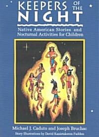 [중고] Keepers of the Night: Native American Stories and Nocturnal Activities for Children (Paperback)