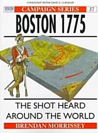Boston 1775 : The shot heard around the world (Paperback)