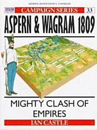 Aspern & Wagram 1809 : Mighty clash of Empires (Paperback)