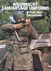 Wehrmacht Camouflage Uniforms and Post-war Derivatives (Paperback)
