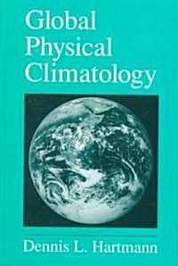 [중고] Global Physical Climatology (Hardcover)