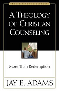 [중고] A Theology of Christian Counseling: More Than Redemption (Paperback)