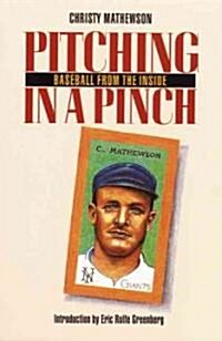 Pitching in a Pinch: Baseball from the Inside (Paperback)