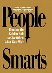 People Smarts : Bending the Golden Rule to Give Others What They Want (Hardcover)