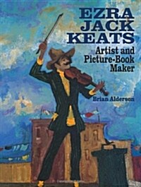 Ezra Jack Keats: Artist and Picture-Book Maker (Hardcover)