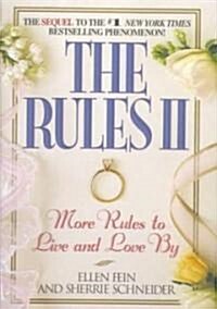 The Rules(tm) II: More Rules to Live and Love by (Hardcover)