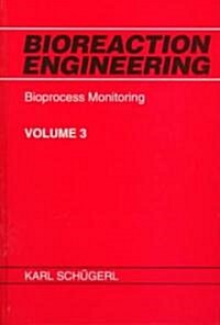Bioreaction Engineering, Bioprocess Monitoring (Hardcover, Volume 3)