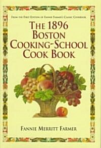 The 1896 Boston Cooking-School Cook Book (Hardcover)