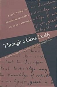 Through a Glass Darkly: Reflections on Personal Identity in Early America (Paperback)