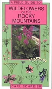 Field Guide to Wildflowers of the Rocky Mountains (Paperback)