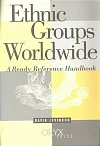 Ethnic Groups Worldwide (Hardcover)