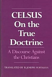 On the True Doctrine: A Discourse Against the Christians (Paperback, UK)