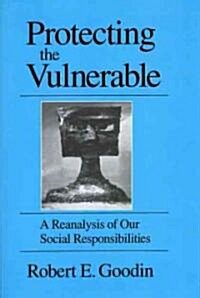 Protecting the Vulnerable: A Re-Analysis of Our Social Responsibilities (Paperback, Revised)