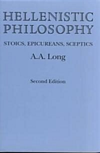 Hellenistic Philosophy: Stoics, Epicureans, Sceptics (Paperback, 2)