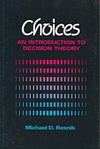 Choices: An Introduction to Decision Theory (Paperback)
