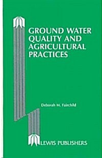 Ground Water Quality and Agricultural Practices (Hardcover)