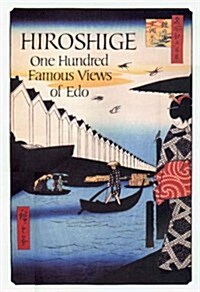 Hiroshige: One Hundred Famous Views of Edo (Hardcover)