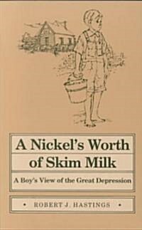 Nickels Worth of Skim Milk: A Boys View of the Great Depression (Paperback)