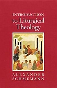 Introduction to Liturgical Theology (Paperback, 3rd, Subsequent)