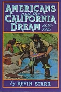 Americans and the California Dream, 1850-1915 (Paperback)