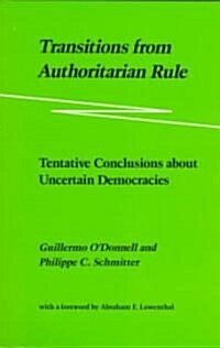 [중고] Transitions from Authoritarian Rule: Tentative Conclusions about Uncertain Democracies (Paperback)