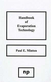 Handbook of Evaporation Technology (Hardcover)
