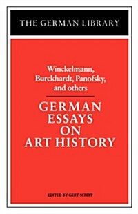 German Essays on Art History: Winckelmann, Burckhardt, Panofsky, and Others (Paperback)