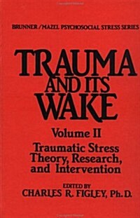 Trauma and Its Wake (Hardcover)