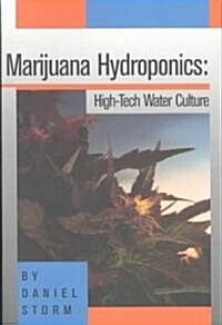 Marijuana Hydroponics: High-Tech Water Culture (Paperback)
