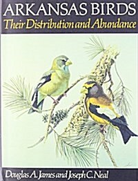 Arkansas Birds: Their Distribution and Abundance (Hardcover)