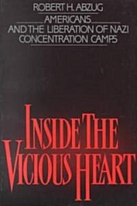 Inside the Vicious Heart: Americans and the Liberation of Nazi Concentration Camps (Paperback, Revised)