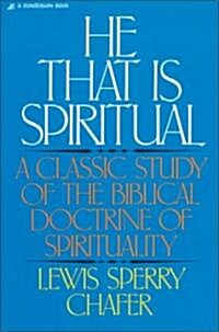 He That Is Spiritual: A Classic Study of the Biblical Doctrine of Spirituality (Paperback)