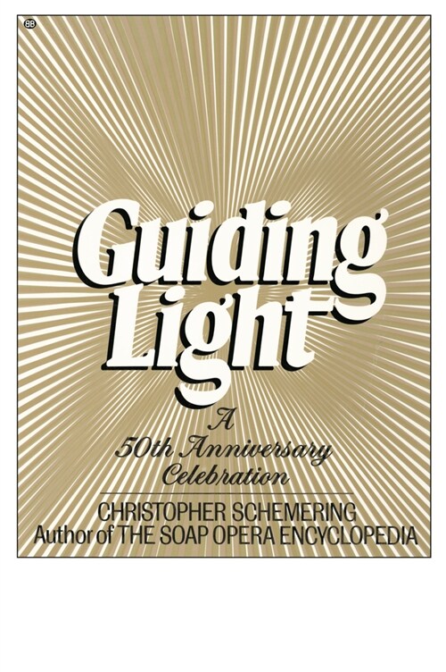 Guiding Light: A 50th Anniversary Celebration (Paperback)