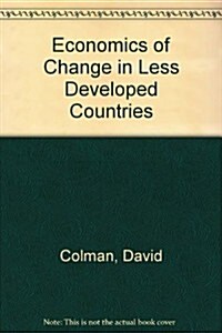 Economics of Change in Less Developed Countries (Paperback, 2)