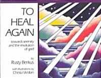 To Heal Again (Paperback, 2nd, Reprint)