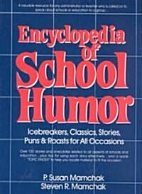 Encyclopedia of School Humor: Icebreakers, Classics, Stories, Puns & Roasts for All Occasions (Hardcover)