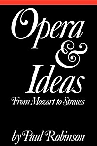 Opera and Ideas: Stereotypes of Sexuality, Race, and Madness (Paperback)