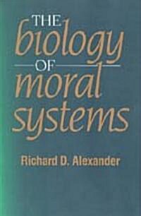 The Biology of Moral Systems (Paperback)